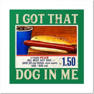 I got that dog in me Posters and Art